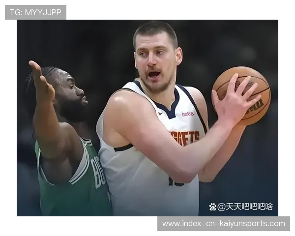 凯尔特人约基奇赛前战术暗流浮现:冠军之路的角逐与谜题